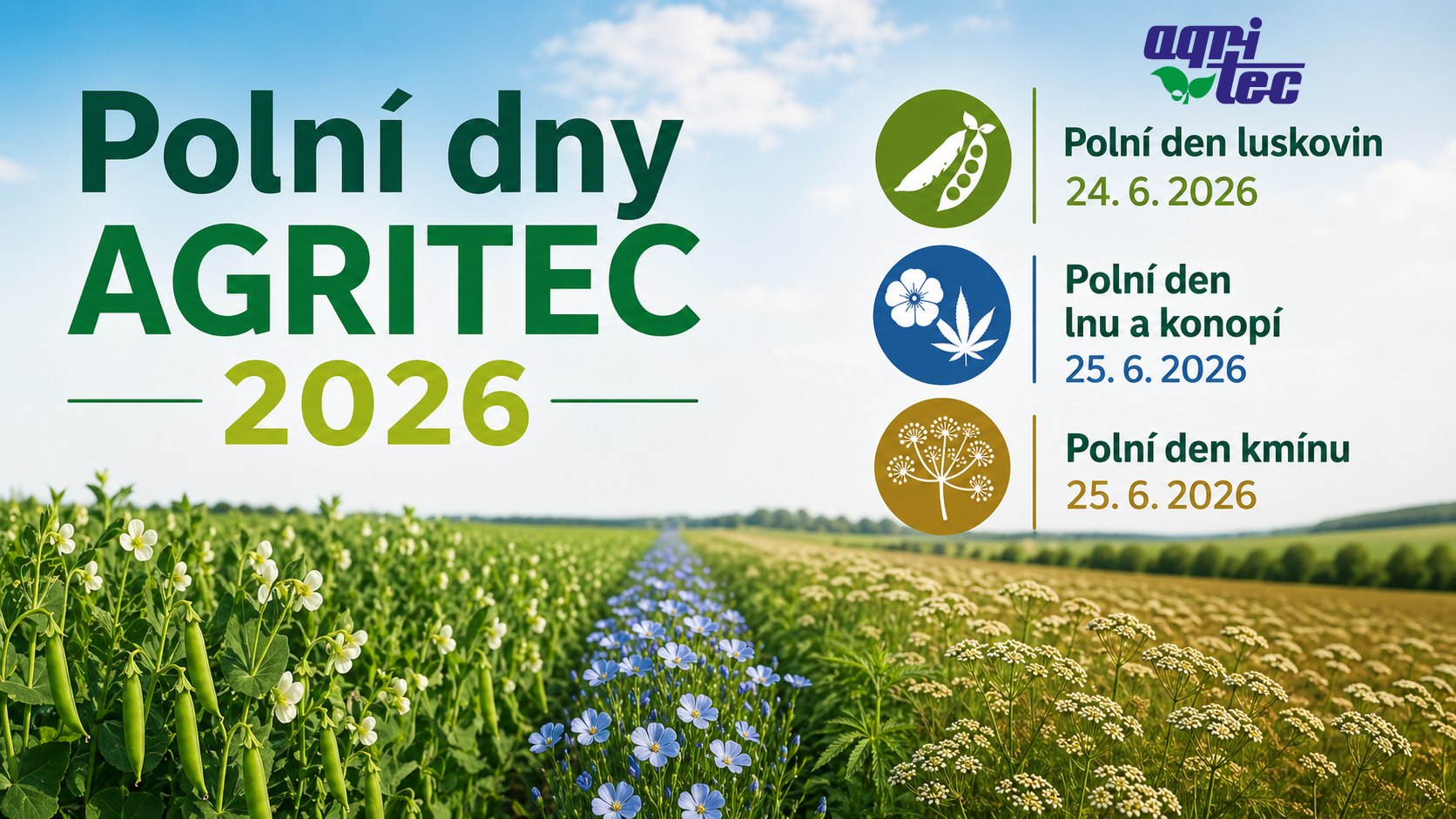 Polní dny AGRITEC 2026 - Polní den luskovin, lnu a konopí, kmínu Polní dny AGRITEC 2026 - Polní den luskovin, lnu a konopí, kmínu